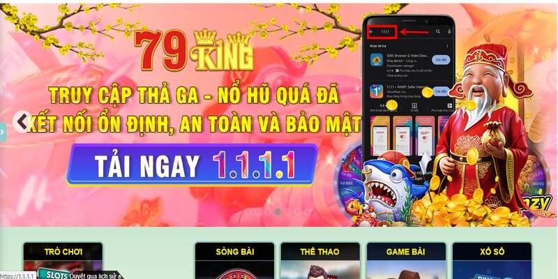 Biện pháp truy cập link vào 79king trên điện thoại không bị chặn